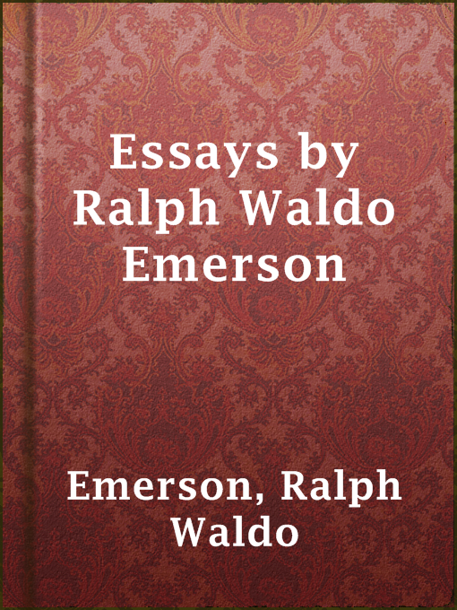 Title details for Essays by Ralph Waldo Emerson by Ralph Waldo Emerson - Wait list